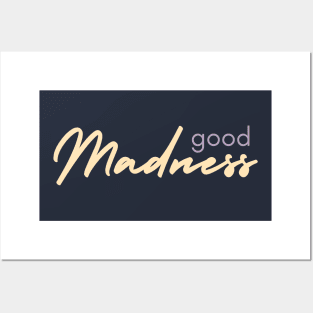 Good Madness Posters and Art